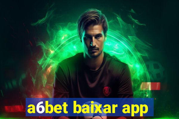 a6bet baixar app